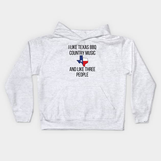 I Like Texas BBQ and Country Music Kids Hoodie by Doodle and Things